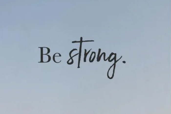 Be strong